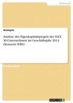 Analyse des Eigenkapitalspiegels der DAX 30-Unternehmen im Geschäftsjahr 2014 (Konzern IFRS)