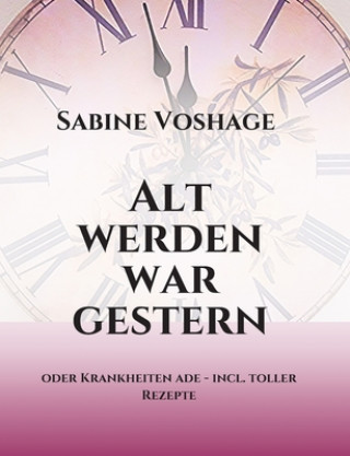 Alt werden war gestern