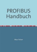 Felser, M: PROFIBUS Handbuch