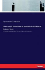 Hand-book of Requirements for Admission to the Colleges of the United States