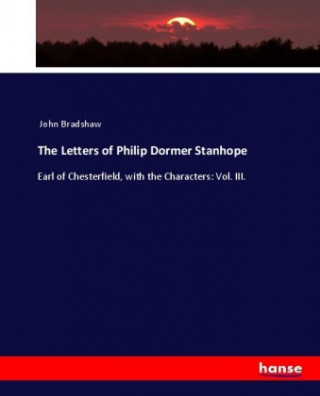 Letters of Philip Dormer Stanhope