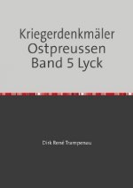 Kriegerdenkmäler Ostpreussen Band 5 Lyck
