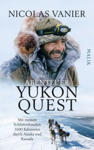Vanier, N: Abenteuer Yukon Quest