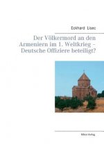 Voelkermord an den Armeniern im 1. Weltkrieg - Deutsche Offiziere beteiligt?