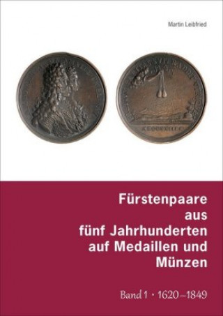Leibfried, M: Fürstenpaare aus fünf Jahrhunderten auf Medail