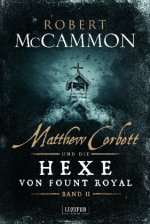 Matthew Corbett und die Hexe von Fount Royal - Band 2