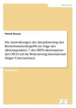 Auswirkungen der Aktualisierung des Betriebsstattenbegriffs im Zuge des Aktionspunktes 7 des BEPS-Aktionsplans der OECD auf die Besteuerung internatio