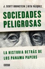 Sociedades Peligrosas / Dangerous Societies: La Historia Detrás de Los Papeles de Panamá / The Story Behind the Panama Papers