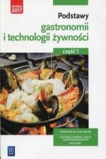 Podstawy gastronomii i technologii zywnosci Podrecznik do nauki zawodu Technik zywienia i uslug gastronomicznych Kucharz Czesc 1
