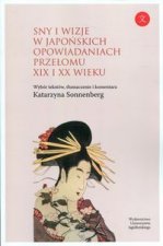 Sny i wizje w japonskich opowiadaniach przelomu XIX i XX wieku