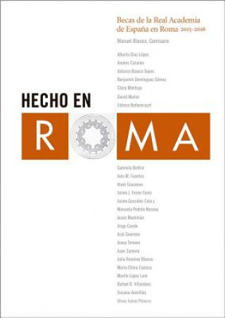 Made in Rome: Residencies at the Spanish Academy in Rome, 2015-2016