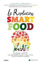 La revolución smartfood : dieta fundamental para la prevención del cáncer, de las enfermedades cardiovasculares, metabólicas y neurodegenerativas, y e