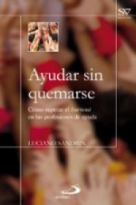 Ayudar sin quemarse : cómo superar el burnout en las profesiones de ayuda