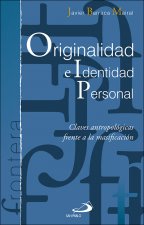 Originalidad e identidad personal: Claves antropológicas frente a la masificación