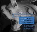 Fachada rica de la Universidad de Salamanca = The ornate Façade of the University of Salamanca