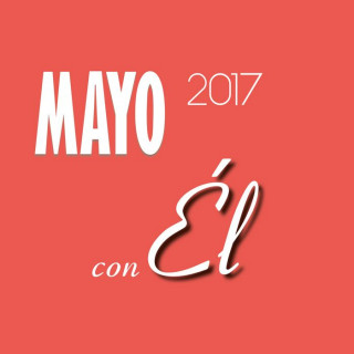 Mayo 2017, con Él