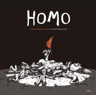 Homo: Cuando el fuego lo cambió todo