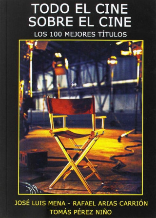 Todo el cine sobre el cine. Los 100 mejores títulos