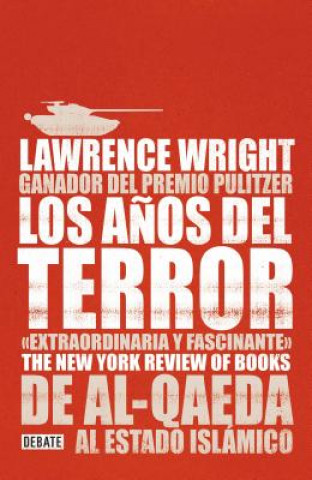 Los A?os del Terror /The Terror Years: From Al-Qaeda to the Islamic State: de Al - Qaeda Al Estado Islamico