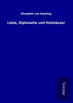 Liebe, Diplomatie und Holzhäuser