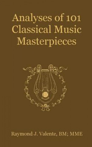 Analyses of 101 Classical Music Masterpieces