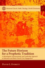 Future Horizon for a Prophetic Tradition