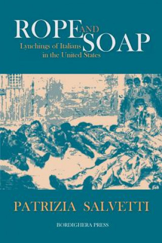 Rope and Soap: Lynchings of Italians in the United States