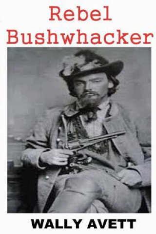 Rebel Bushwhacker