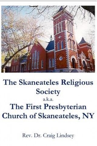 Skaneateles Religious Society a.k.a. The First Presbyterian Church of Skaneateles, NY