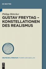 Gustav Freytag - Konstellationen des Realismus