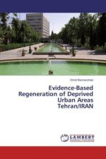 Evidence-Based Regeneration of Deprived Urban Areas Tehran/IRAN