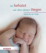 Sei behütet auf allen deinen Wegen