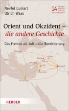 Orient und Okzident - die andere Geschichte