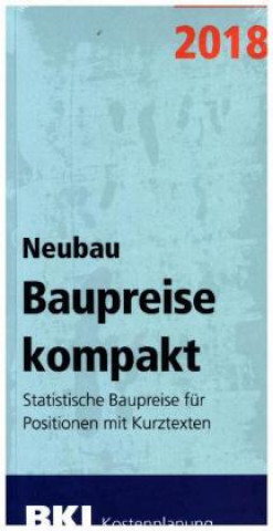 BKI Baupreise kompakt 2018 - Neubau + Altbau - Gesamtpaket