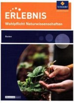 Erlebnis Naturwissenschaften. Wahlpflichtfach: Themenheft Boden. Nordrhein-Westfalen