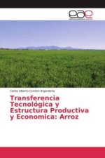 Transferencia Tecnológica y Estructura Productiva y Economica: Arroz