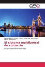 El sistema multilateral de comercio