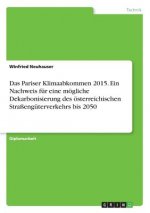 Das Pariser Klimaabkommen 2015. Ein Nachweis für eine mögliche Dekarbonisierung des österreichischen Straßengüterverkehrs bis 2050
