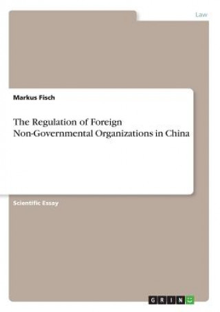 Regulation of Foreign Non-Governmental Organizations in China