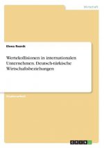 Wertekollisionen in internationalen Unternehmen. Deutsch-türkische Wirtschaftsbeziehungen