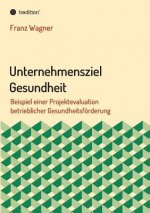 Unternehmensziel Gesundheit