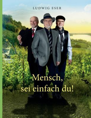 Mensch, sei einfach du!