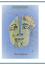 Dulcinea lebt, Herr Quijote und Was wir zu sagen haben Teil 2