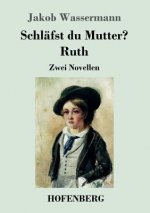Schlafst du Mutter? / Ruth