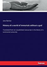 History of a world of immortals without a god