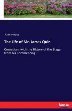 Life of Mr. James Quin