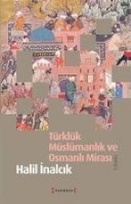 Türklük Müslümanlik ve Osmanli Mirasi