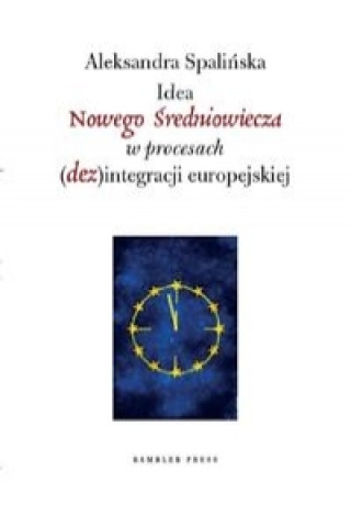 Idea Nowego Sredniowiecza w procesach (dez)integracji europejskiej