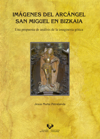 Imágenes del Arcángel San Miguel en Bizkaia: Una propuesta de análisis de la imaginería gótica