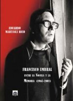 Francisco Umbral : entre la novela y la memoria (1965-2001)